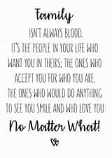 Heartfelt Typography Fathers Day Card / Mothers Day Card / Birthday Card - Family - Family Isn't Always Blood It's The People In Your Life Who Want You In Theirs created by The Monochrome Bow
