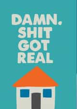 damn shit just got real New Home Card 15556 created by JOLLY AWESOME