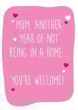 You're not in a care home Mum card created by I Made A Card