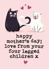 Cute Mothers Day Card - Mum - Cats - Happy Mother's Day Love From Your Four Legged Children created by Mrs Best Paper Co.