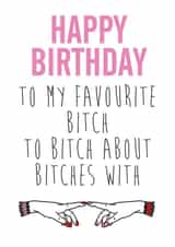 favourite bitch Birthday Card 16668 created by Waffle & Faff