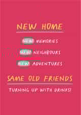 Funny Typography New Home Card - New Home New Memories New Adventures - Same Old Friends created by Poppy Lane