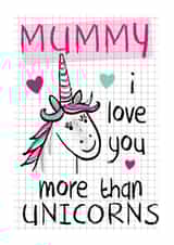 Mummy I love you more than UNICORNS - a cute hand drawn style card created by Mad Philomena