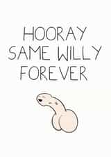 Same willy forever - engagement created by TeHe Gifts