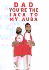 Aubameyang Lacazette Father's Day Card 41218 created by David Rudd
