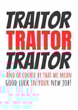 Traitor Funny New Job Card created by Simon