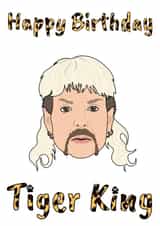 tigerking tiger king Birthday Card 41074 created by Jak Malone