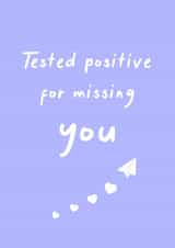 Tested positive for missing you card created by SnailMail