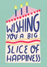 Wishing You A Big Slice Of Happiness Birthday Cake Card created by Alice Potter