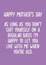 Cheeky Mothers Day Card - Mum - Let You Live With Me When You're Old created by Pack a Punch Designs