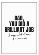 Brilliant job Dad card created by Peter De Wreede