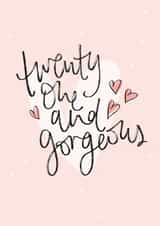 Cute Birthday Card - 21st - Twenty One And Gorgeous created by Pearl of a Girl