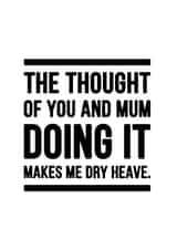 Doing It With Mum Father's Day Card.  created by YOUR NAN.