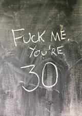 fuck me 30 Birthday Card 15102 created by Hot Balloon Art