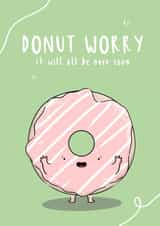 Donut donut worry Just because Card 42534 created by The Tipsy Turtle