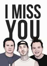 Blink 182 I Miss You Love & Friendship Card 13570 created by Bonne Nouvelle
