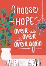 choose hope Just because Card 17600 created by Ryann Scrafford