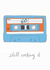 Funny Birthday Card For A 60 Year Old - Cassette Tape - Music - Still Rocking It created by You've Got Pen On Your Face