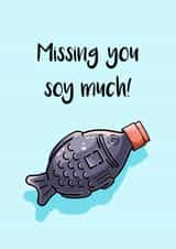 Cute Missing You Soy Much Pun Card created by Flaming Imp