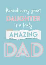Cute Father's Day Card - Behind Every Great Daughter Is A Truly Amazing Dad created by Betty Kitten