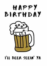 i'll beer Birthday Card 18116 created by ROFLCards