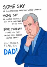 Funny Top Gear Fathers Day Card / Birthday Card - Dad - Jeremy Clarkson - Some Even Say It Was Him That Taught Mick Jagger All The Moves created by Kasia Cards
