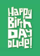 happy birthday dude Card 22150 created by David Bombai