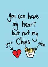 Funny Chips Anniversary Card / Valentines Day Card - Fries - Heart - You Can Have My Heart But Not My Chips created by Peas-in-a-Pod