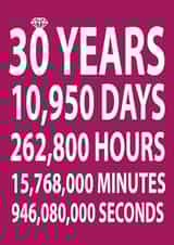 Funny Typography Countdown Anniversary Card - 30 Years - 30 Years, 10950 Days, 262800 Hours, 15768000 Minutes, 946080000 Seconds created by Dottie Mottie