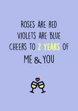 Cute Poem Anniversary Card - 2 Years - Roses Are Red Violets Are Blue Cheers To 2 Years Of Me & You created by SnailMail