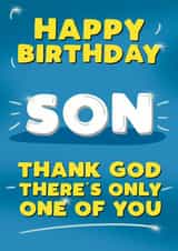 Funny Birthday Card - For Son - Thank God Theres Only One Of You created by Pickled Prints
