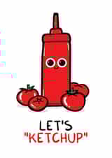 catch up ketchup Card 23147 created by Adrian Serghie