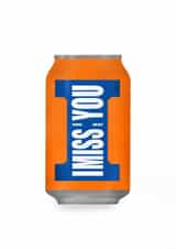 Irn bru miss you Just because Card 16937 created by Ashleigh Walker