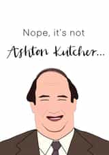 ashton kutcher the office Birthday Card 16610 created by Holly McIver