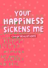 Your happiness sickens me - Funny wedding and engagement card created by Blue Kiwi Design
