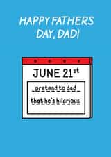 Funny Fathers Day Card – "Pretend to Dad He's Hilarious" Cartoon Calendar Design created by Stevie Doodles