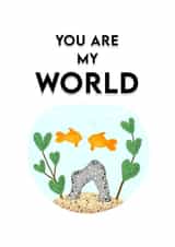 Cute Fish Bowl Pun Anniversary Card - Gold Fish - You Are My World created by Treacle Bum