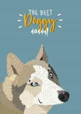 Husky DOGGY DADDY Father's Day Card 42495 created by Lily and Daisy