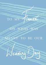 My fiancé on our should be wedding day - postponed wedding card created by Shelley Cooney