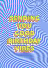 good vibes Birthday Card 18134 created by Kiki