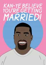 Kanye West Engagement Card – Married Witty Play on Words created by Stevie Doodles