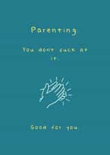 parenting don't suck Father's Day Card 39930 created by Troubled Tuesday