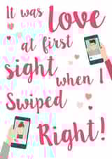 Cute Online Dating Rhyme Anniversary Card / Valentines Day Card - It Was Love At First Sight When I Swiped Right created by Rodo Creative