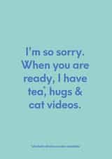 Tea, hugs & cat videos Sympathy Card created by Elaine Miles