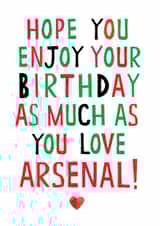 You love Arsenal birthday card created by Earlybird