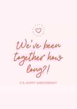 Cute Typography Anniversary Card - We've Been Together How Long?! created by Short Stuff Co