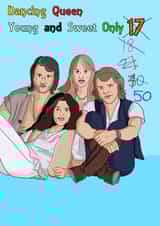 Funny Birthday Card - 50th - ABBA - Dancing Queen Young And Sweet Only 50 created by Sadie Webster