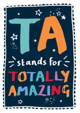 Cute Teaching Assistant Typography Thank You Card - TA - Totally Amazing - TA Stands For Totally Amazing created by Bow & Bell