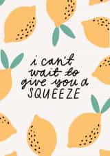 I Can't Wait to Give You a Squeeze created by Tillie Rose Studio