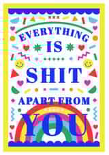 Rude Rainbow Anniversary Card - Confetti - Everything Is Shit Apart From You created by Creative Joy